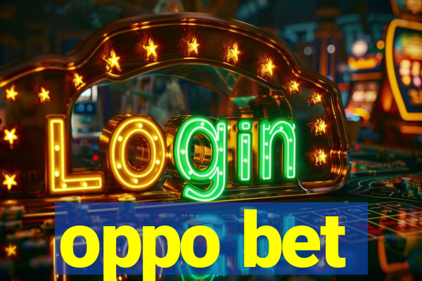 oppo bet